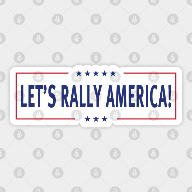 LET'S RALLY AMERICA! (Clear Background) Sticker by The Badin Boomer